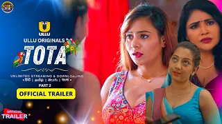 Tota Part 2 Official Trailer | Ullu | Ullu Upcoming Web Series | Rajshree Verma New Trailer |