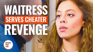 WAITRESS SERVES CHEATER REVENGE | @DramatizeMe