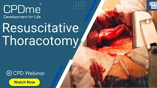 Resuscitative Thoracotomy Presented By Anne Weaver | CPD Portfolio Building | CPDme