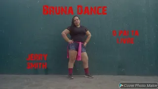 Jerry Smith O Pai Ta Livre COREÓGRAFA BRUNA DANCE