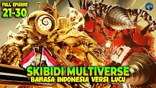 SKIBIDI TOILET MULTIVERSE 021 - 030 (ALL EPISODE) BAHASA INDONESIA VERSI LUCU