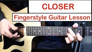 Closer - The Chainsmokers | Fingerstyle Guitar Lesson (Tutorial) How to play Fingerstyle