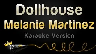 Melanie Martinez - Dollhouse (Karaoke Version)