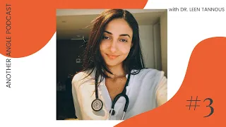Reality of NHS during the pandemic - Another Angle Episode 3 with Dr. Leen Tannous