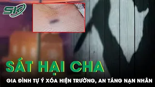 Vụ Người Đàn Ông Tử Vong Sắp Đưa Đi Hỏa Thiêu: Bất Ngờ Hung Thủ Là Con Trai Sinh Năm 2005 | SKĐS