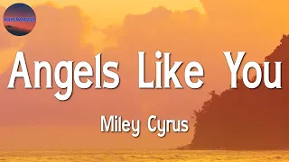 ♩♩ Miley Cyrus - Angels Like You || Sia, Justin Bieber, Pink Sweat, Kehlani (Lyrics)