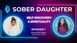 Self Discovery & Spirituality With Alexandra Shipp