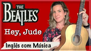 APRENDA INGLÊS COM MÚSICA - The Beatles - Hey, Jude.