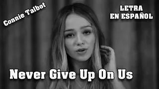 Never Give Up On Us by Connie Talbot [LETRA EN ESPAÑOL]