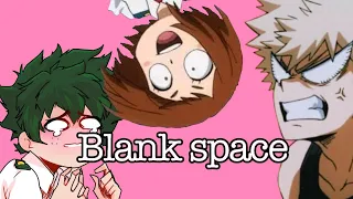 Blank space bnha (not) lyric prank