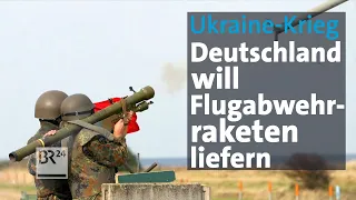 Waffenhilfe: Flugabwehrraketen für die Ukraine | BR24