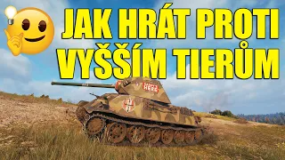 JAK HRÁT PROTI VYŠŠÍM TIERŮM 😭 | World of Tanks