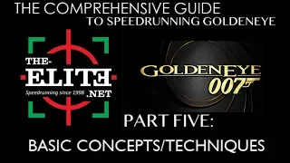 Part 5 - Basic Concepts/Techniques - The Comprehensive Guide to GoldenEye Speedrunning