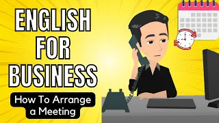 Free Business English Course - How to Arrange and Reschedule a Meeting - English for Meetings