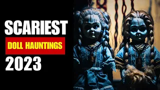 Most Scariest Doll Hauntings 2023 Terrifying Encounters Caught on Camera Scary Comp