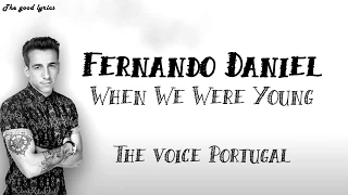 Fernando Daniel - When We Were Young (Lyrics) - Blind Audition - Provas Cegas | The Voice Portugal