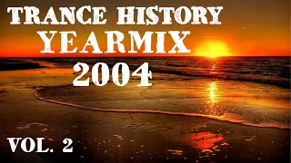 Trance History - YearMix 2004 Vol.2 (ATB, Tiesto, Above & Beyond, PvD) (The Best of CLASSIC TRANCE)