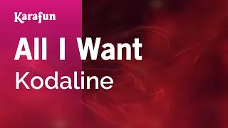 All I Want - Kodaline | Karaoke Version | KaraFun