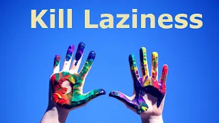 How to Kill Laziness | Life Changing Video | Self-Discipline | Success Tips | Positive Advices