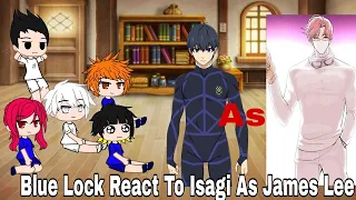 Blue Lock React To Isagi as James lee | Blue Lock | Lookism