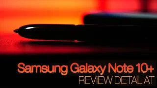 🔥 Samsung Galaxy Note 10+ Review Detaliat în Română