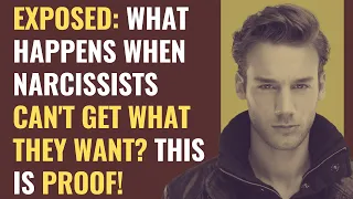 Exposed: What Happens When Narcissists Can't Get What They Want? This Is Proof!