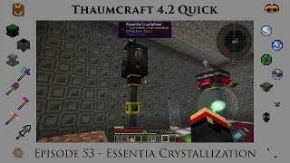 Thaumcraft Quick 4.2 E53 - Essentia Crystallization