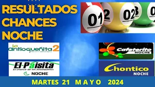 Resultados CHANCES NOCHE de Martes 21 Mayo 2024 LOTERIAS DE HOY RESULTADOS