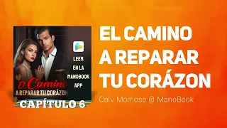 El camino a reparar tu corázon de Calv Momose Capítulo 6 | Sabrina Chavez y Tyrone Blakely novela