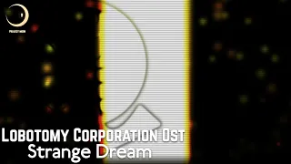 Lobotomy Corporation OST - Strange Dream (Post Sephirah Meltdown Theme)