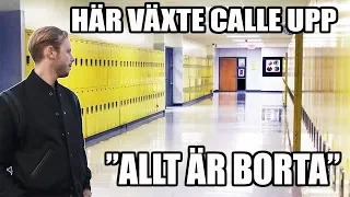 HÄR VÄXTE CALLE UPP.