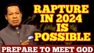 RAPTURE IN 2024 IS POSSIBLE || PASTOR CHRIS OYAKHILOME