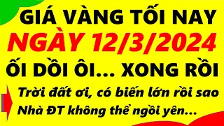 Giá vàng hôm nay ngày 12/3/2024 - giá vàng 9999, vàng sjc, vàng nhẫn 9999,...