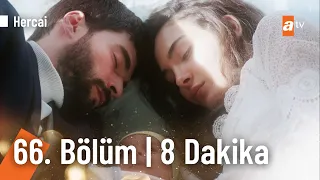 Hercai 66. Bölüm | İlk 8 Dakika 🦋