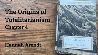 Hannah Arendt's The Origins of Totalitarianism: Chapter 4