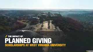 The Impact of Planned Giving Scholarships at West Virginia University