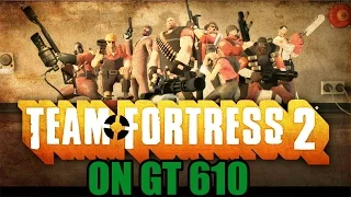 Team Fortress 2 On Gt 610