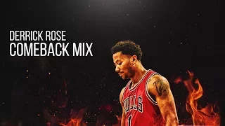 DERRICK ROSE MVP COMEBACK MIX *EMOTIONAL*