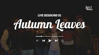 Autumn Leaves Latin Jazz | Jazz't Mates (Live Session 01)