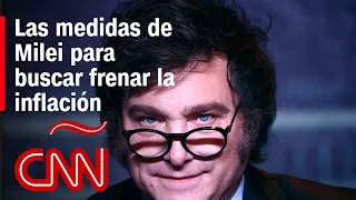 Las medidas de Milei para buscar frenar la inflación en Argentina