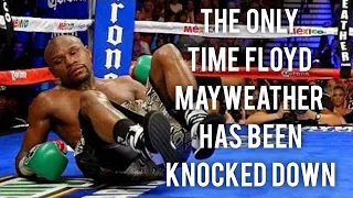 THE ONLY TIME FLOYD MAYWEATHER HAS BEEN KNOCKED DOWN