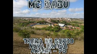 MC BABU - TROPA DO GORDO - ARARA-PB - NOVA OKAIDA