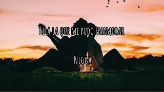 La que me pudo enamorar- Nigga (letra)