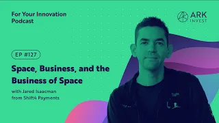 Space, Business, and the Business of Space with Jared Isaacman from Shift4 Payments