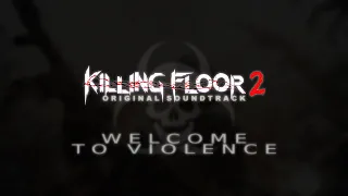 Killing Floor 2: zYnthetic - Welcome To Violence