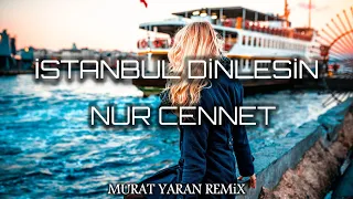 Nur Cennet - İstanbul Dinlesin ( Murat Yaran Remix )