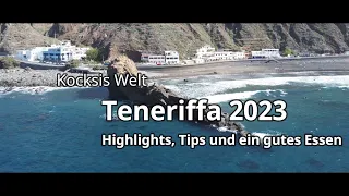 Teneriffa 2023 / Highlights, Tips und ein gutes Essen