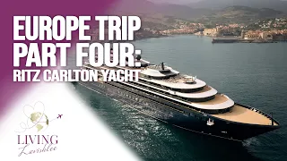 Ritz Carlton Yacht Collection Cruise | Europe Trip | Living Lavishlee