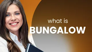 Bungalow • definition of BUNGALOW