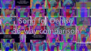 Song for Denise 4.11 million - 36 way w i d e comparison